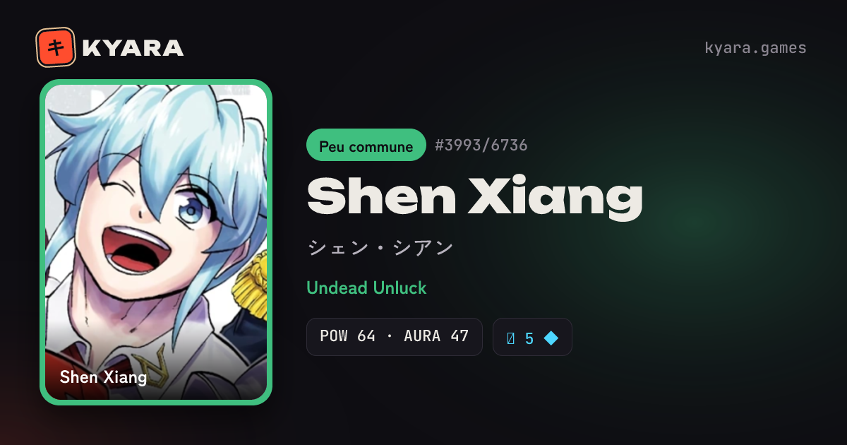 Shen Xiang (Undead Unluck) — carte Peu commune · Kyara